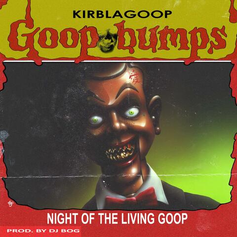 Night of the living goop