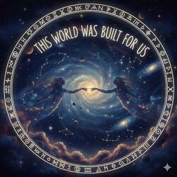 This World Was Built For Us (Recorded Live / Rough Demo)