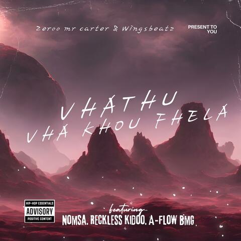 Vhathu vha khou fhela (feat. Wingsbeatz, Nomsa, Reckless kiddo & A-flow BmG)