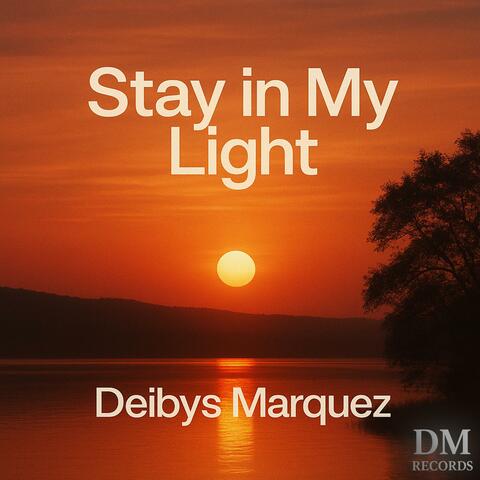 Stay in My Light