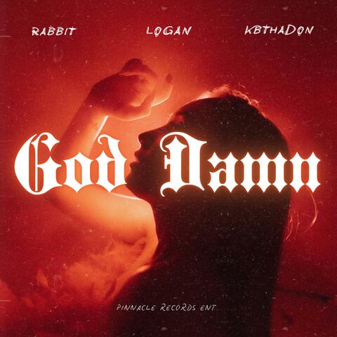 God Damn (feat. Rabbit, Logan & KB Tha Don)
