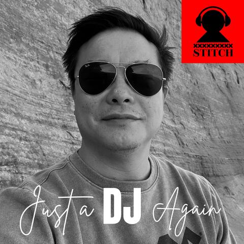 Just a DJ Again