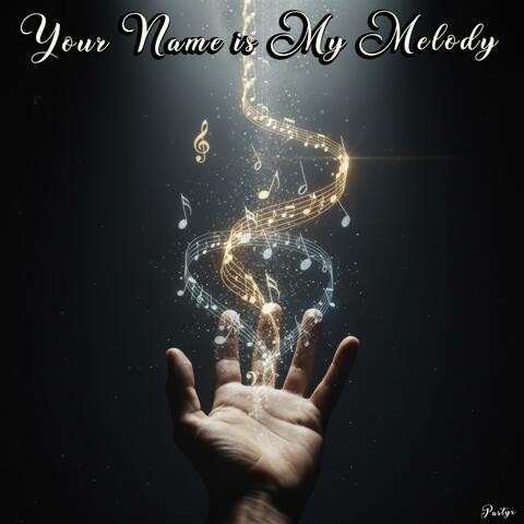 Your Name is My Melody
