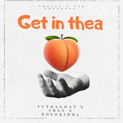 GET IN THEA (feat. TUTDAGOAT & POLOKIDD5)