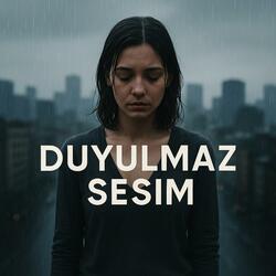 Duyulmaz Sesim - Feryattır Gözyaşlarım