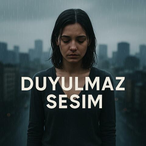 Duyulmaz Sesim - Feryattır Gözyaşlarım