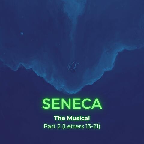 Seneca the Musical Part 2