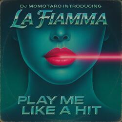 Play Me Like a Hit (feat. La Fiamma) (Radio Edit)