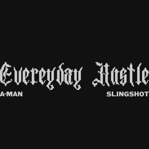 Everyday Hustle (feat. Slingshot)