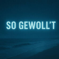 SOO GEWOLLT