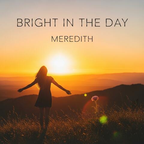Bright in the Day