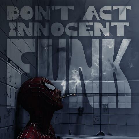 Don’t Act Innocent Funk
