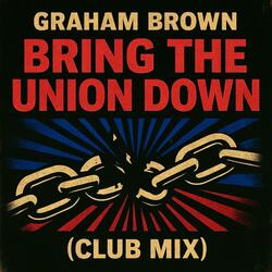 Bring The Union Down  (Club Mix)