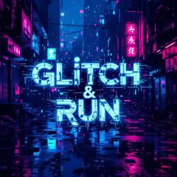Glitch & Run