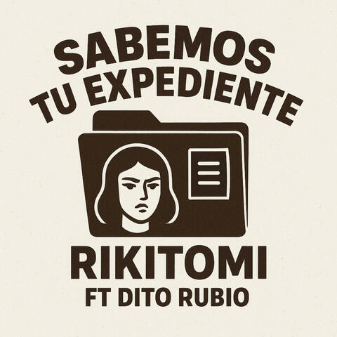Sabemos Tu Expediente (feat. Rikitomi)
