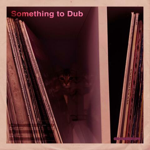 Something to Dub