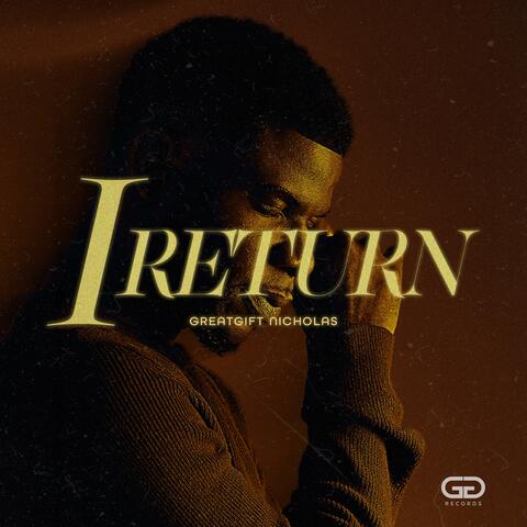 I Return