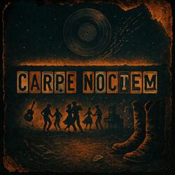 Carpe Noctem