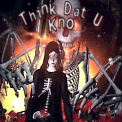Think Dat U Kno (feat. osovert)