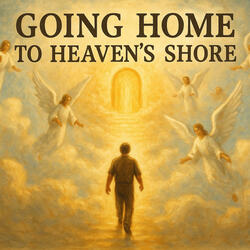 Going Home to Heaven’s Shore