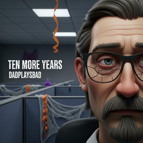Ten More Years
