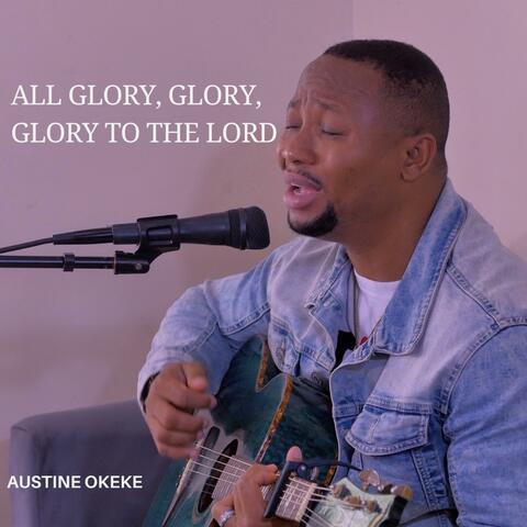 Oh Glory, Glory, Glory to the Lord
