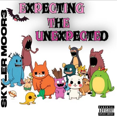 EXPECTING THE UNEXPECTED