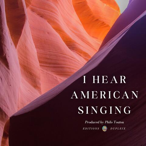 I Hear American Singing