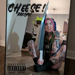 CHEESE!