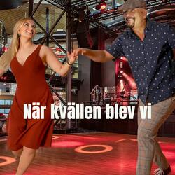 När kvällen blev vi