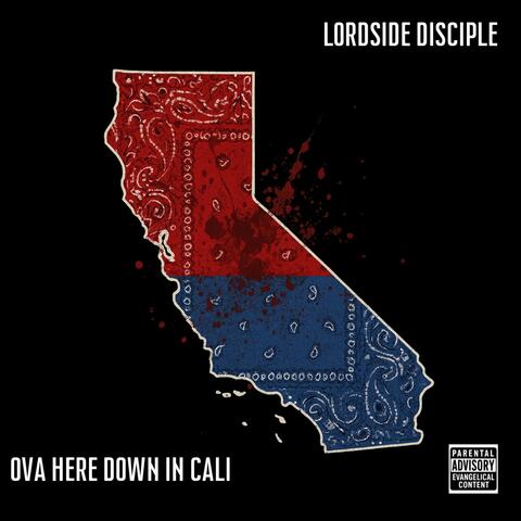 OVA HERE DOWN IN CALI