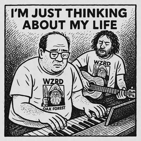 I'm Just Thinking About My Life