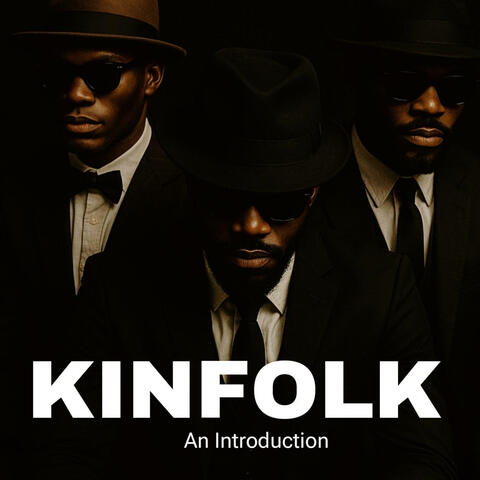 KINFOLK (An Introduction)