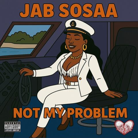 Not My Problem (feat. Jab Sosaa)