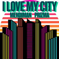 I Love My City (feat. Prizma)