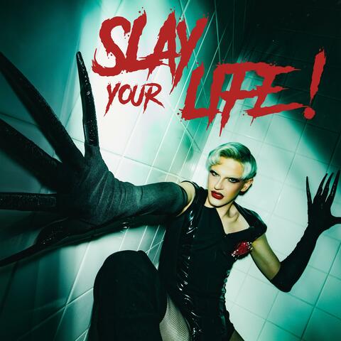 Slay Your Life!