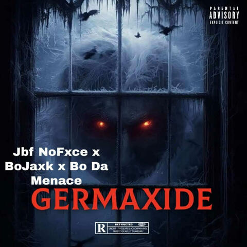 Germaxide (feat. Jbf NoFxce & Bo Da Menace)