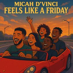 Feels Like A Friday