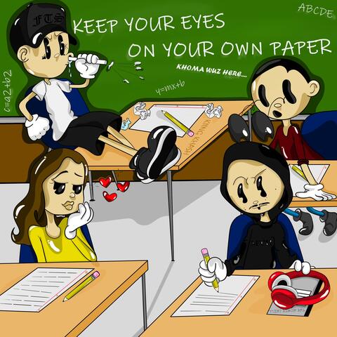 Keep Your Eyes On Your Own Paper