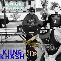Kiing Khash (Target Praktice) (feat. Westlyfe)