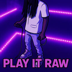 Play It Raw