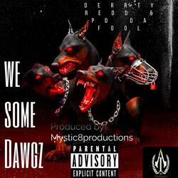 We Some Dawgz (feat. PD DA Fool)