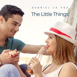 The Little Things (feat. Gabriel La Voz)