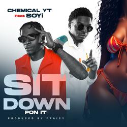 Sit Down Pon It (feat. Chemikal YT)