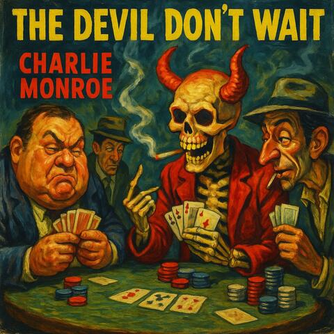 The Devil Don’t Wait