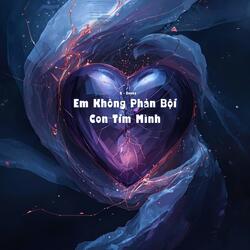 Em Không Phản Bội Con Tim Mình