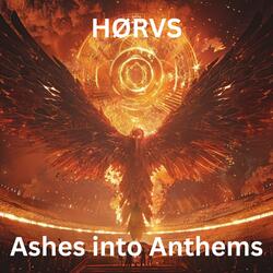 Ashes into Anthems