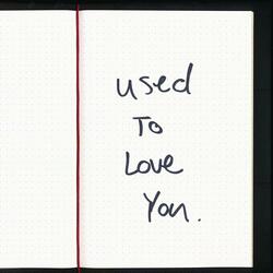 Used To Love You