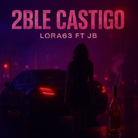 2BLE CASTIGO (feat. JotaB)