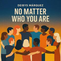 No Matter Who You Are (Side B)